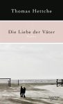 Buchcover Thomas Hettche – Die Liebe der Väter