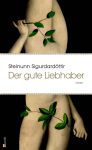Buchcover Steinunn Sigurdardottir – Der gute Liebhaber