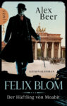Alex Beer – Felix Blom. Der Häftling von Moabit