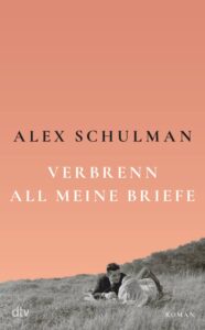 Alex Schulman – Verbrenn all meine Briefe