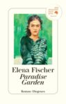 Elena Fischer – Paradise Garden