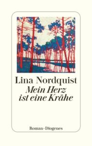 Lina Nordquist – Mein Herz ist eine Krähe