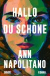 Ann Napolitano – Hallo, du Schöne